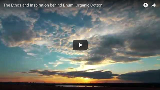 The Ethos behind Bhumi Organic Cotton